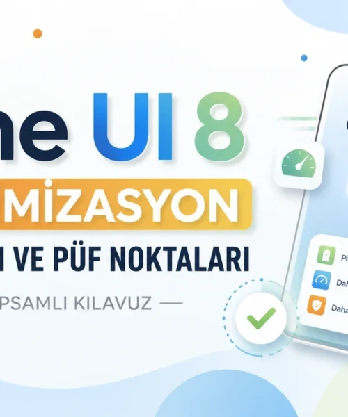 Samsung Galaxy Telefonunuzu Uçurun: One UI 8/8.5 İçin Kapsamlı Performans ve Pil Optimizasyon Rehberi