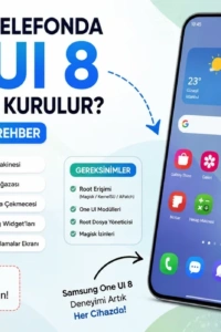 Rootlu Android Cihazınızda One UI 8 Deneyimini Keşfedin: Samsung Özellikleri Her Telefona Geliyor!