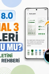 One UI’da Renk Paleti Değişikliği: Eski Sıcak Tonlara Kök Gerekmeden Geri Dönüş Rehberi