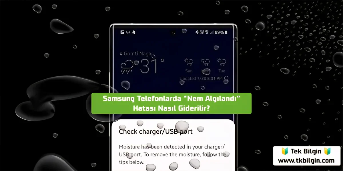 Samsung Telefonunuzda 'Nem Algılandı' Uyarısı: Adım Adım Sorun Giderme Rehberi