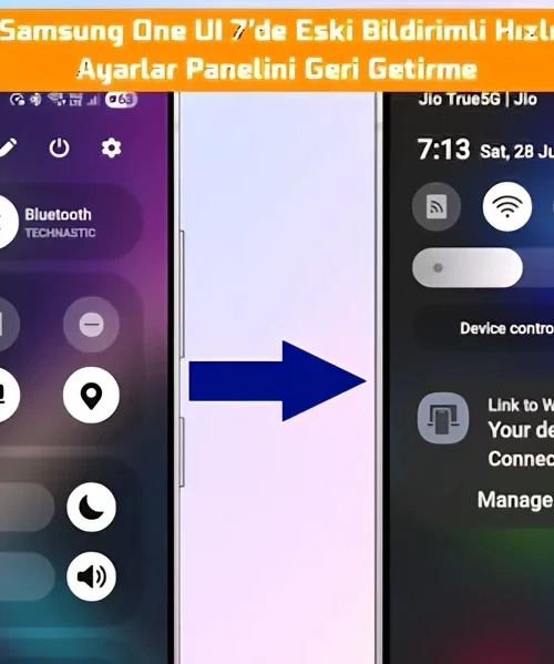 One UI 7’de Eski Hızlı Ayarlar Panelini Geri Getirme Rehberi: Samsung Deneyiminizi Kişiselleştirin!