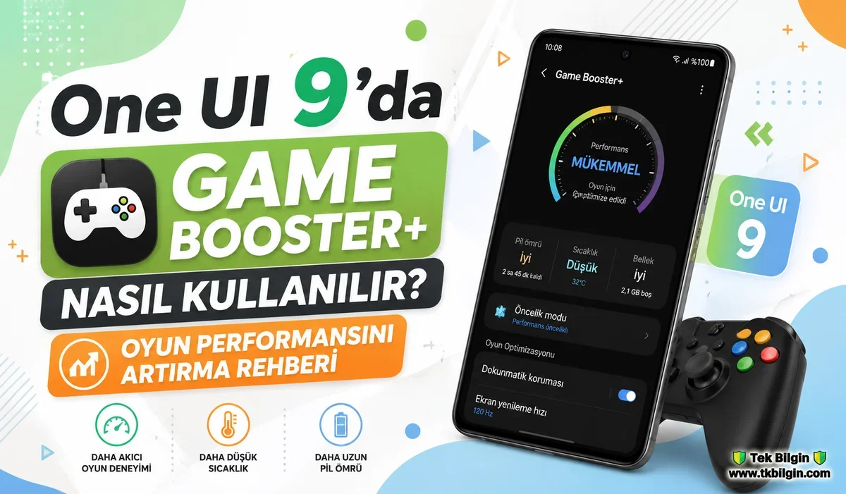 One UI 9 ile Galaxy Oyun Deneyiminizi Nasıl Geliştirirsiniz? Game Booster+ Detaylı Kılavuz